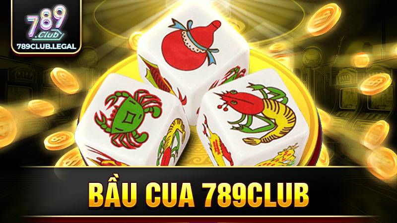 789Club bầu cua